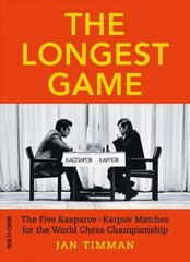 Longest Game: The Five Kasparov Karpov Matches for the World Chess Championship цена и информация | Книги о питании и здоровом образе жизни | 220.lv