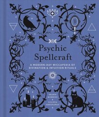 Psychic Spellcraft: A Modern-Day Wiccapedia of Divination & Intuition Rituals cena un informācija | Pašpalīdzības grāmatas | 220.lv