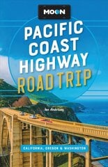 Moon Pacific Coast Highway Road Trip (Fourth Edition): California, Oregon & Washington цена и информация | Путеводители, путешествия | 220.lv