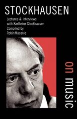 Stockhausen on Music New edition цена и информация | Книги об искусстве | 220.lv