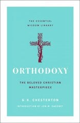 Orthodoxy: The Beloved Christian Masterpiece cena un informācija | Garīgā literatūra | 220.lv