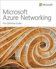 Microsoft Azure Networking: The Definitive Guide cena un informācija | Ekonomikas grāmatas | 220.lv