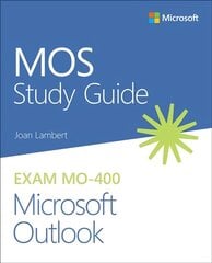 MOS Study Guide for Microsoft Outlook Exam MO-400 цена и информация | Книги по экономике | 220.lv