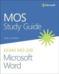 MOS Study Guide for Microsoft Word Exam MO-100 cena un informācija | Ekonomikas grāmatas | 220.lv