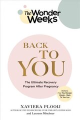 Wonder Weeks Back To You: The Ultimate Recovery Program After Pregnancy cena un informācija | Pašpalīdzības grāmatas | 220.lv