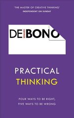 Practical Thinking: Four Ways to be Right, Five Ways to be Wrong cena un informācija | Pašpalīdzības grāmatas | 220.lv