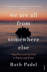 We Are All From Somewhere Else: Migration and Survival in Poetry and Prose cena un informācija | Dzeja | 220.lv