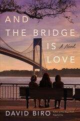 And the Bridge Is Love: A Novel цена и информация | Фантастика, фэнтези | 220.lv
