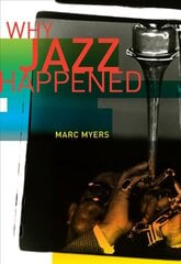 Why Jazz Happened цена и информация | Книги об искусстве | 220.lv