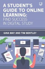 Student's Guide to Online Learning: Finding Success in Digital Study cena un informācija | Sociālo zinātņu grāmatas | 220.lv