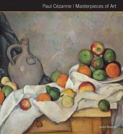 Paul Cezanne Masterpieces of Art New edition цена и информация | Mākslas grāmatas | 220.lv