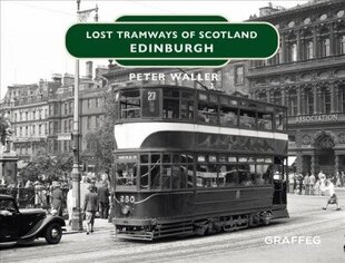 Lost Tramways: Edinburgh cena un informācija | Ceļojumu apraksti, ceļveži | 220.lv