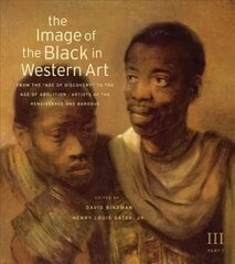 The Image of the Black in Western Art: Volume III From the Age of Discovery to the Age of Abolition: New Edition New edition, Part 1, Artists of the Renaissance and Baroque cena un informācija | Mākslas grāmatas | 220.lv