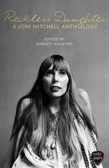 Reckless Daughter: A Joni Mitchell Anthology цена и информация | Книги об искусстве | 220.lv