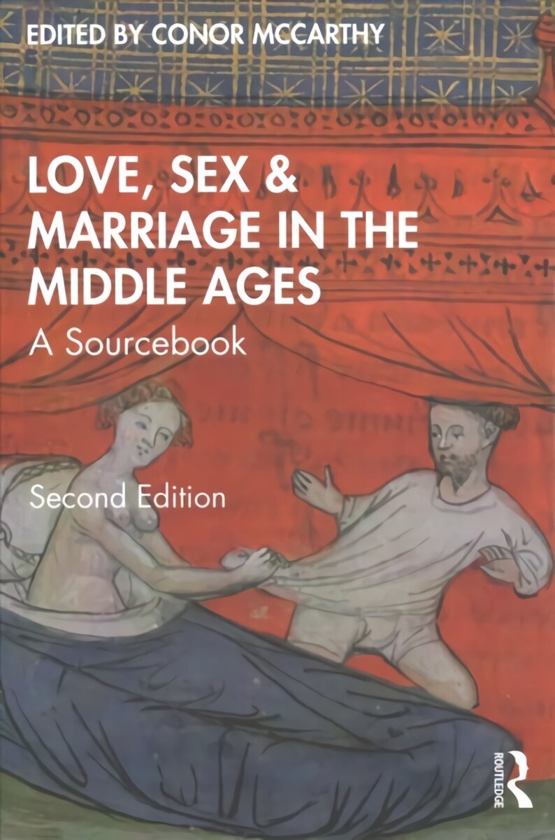 Love, Sex & Marriage in the Middle Ages: A Sourcebook 2nd edition цена |  220.lv