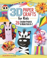 3D Paper Crafts for Kids: 26 Creative Projects to Make from A-Z cena un informācija | Grāmatas mazuļiem | 220.lv