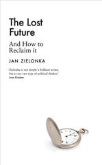 Lost Future: And How to Reclaim It cena un informācija | Sociālo zinātņu grāmatas | 220.lv