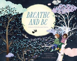 Breathe and be: A Book of Mindfulness Poems цена и информация | Книги для малышей | 220.lv