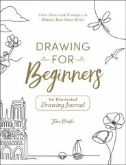 Drawing for Beginners: 100plus Ideas and Prompts to Release Your Inner Artist цена и информация | Книги об искусстве | 220.lv