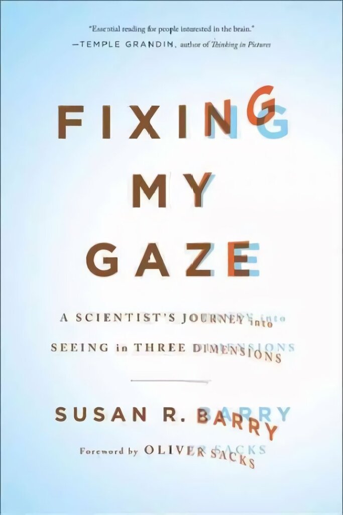 Fixing My Gaze: A Scientist's Journey Into Seeing in Three Dimensions First Trade Paper Edition цена и информация | Ekonomikas grāmatas | 220.lv