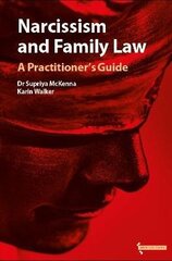 Narcissism and Family Law: A Practitoner's Guide цена и информация | Книги по экономике | 220.lv