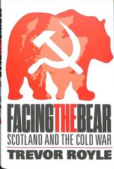 Facing the Bear: Scotland and the Cold War cena un informācija | Sociālo zinātņu grāmatas | 220.lv