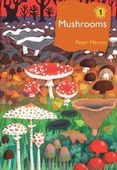 Mushrooms: The natural and human world of British fungi цена и информация | Развивающие книги | 220.lv