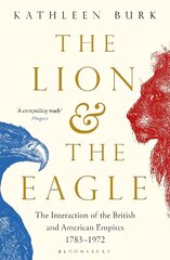 Lion and the Eagle: The Interaction of the British and American Empires 1783-1972 cena un informācija | Vēstures grāmatas | 220.lv