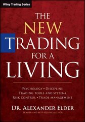 New Trading for a Living - Psychology, Discipline, Trading Tools and Systems, Risk Control and Trade Management: Psychology, Discipline, Trading Tools and Systems, Risk Control, Trade Management 2nd Revised edition cena un informācija | Ekonomikas grāmatas | 220.lv