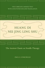 Huang Di Nei Jing Ling Shu: The Ancient Classic on Needle Therapy 2nd Revised edition цена и информация | Самоучители | 220.lv