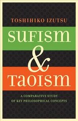 Sufism and Taoism: A Comparative Study of Key Philosophical Concepts cena un informācija | Garīgā literatūra | 220.lv