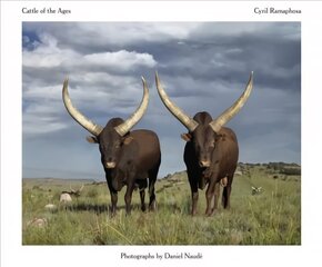 Cattle of the Ages: Ankole cattle in South Africa цена и информация | Книги по фотографии | 220.lv