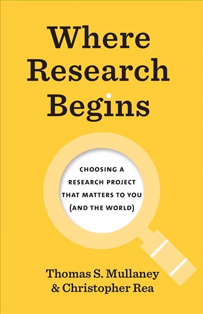 Where Research Begins: Choosing a Research Project That Matters to You (and the World) цена и информация | Enciklopēdijas, uzziņu literatūra | 220.lv