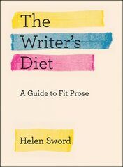 Writer's Diet: A Guide to Fit Prose 2nd ed. cena un informācija | Svešvalodu mācību materiāli | 220.lv