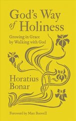 God's Way of Holiness: Growing in Grace by Walking with God цена и информация | Духовная литература | 220.lv