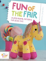 Fun of the Fair: Stuffed Animal Patterns for Sewn Toys цена и информация | Энциклопедии, справочники | 220.lv