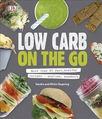 Low Carb On The Go: More Than 80 Fast, Healthy Recipes - Anytime, Anywhere cena un informācija | Pavārgrāmatas | 220.lv