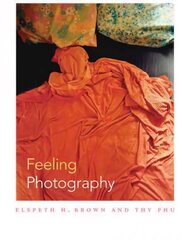 Feeling Photography cena un informācija | Grāmatas par fotografēšanu | 220.lv