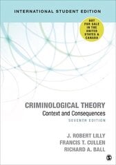 Criminological Theory - International Student Edition: Context and Consequences 7th Revised edition cena un informācija | Sociālo zinātņu grāmatas | 220.lv