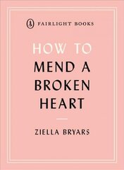 How to Mend a Broken Heart: Lessons from the World of Neuroscience cena un informācija | Pašpalīdzības grāmatas | 220.lv