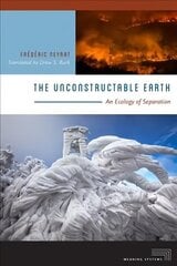 Unconstructable Earth: An Ecology of Separation cena un informācija | Vēstures grāmatas | 220.lv