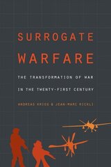 Surrogate Warfare: The Transformation of War in the Twenty-First Century цена и информация | Книги по социальным наукам | 220.lv