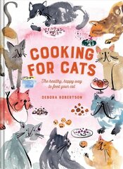 Cooking for Cats: The Healthy, Happy Way to Feed Your Cat cena un informācija | Pašpalīdzības grāmatas | 220.lv