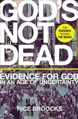 God's Not Dead: Evidence for God in an Age of Uncertainty cena un informācija | Garīgā literatūra | 220.lv