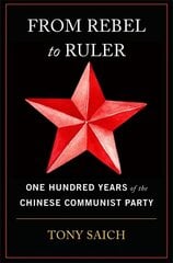 From Rebel to Ruler: One Hundred Years of the Chinese Communist Party cena un informācija | Vēstures grāmatas | 220.lv