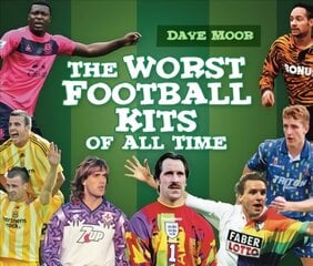 Worst Football Kits of All Time цена и информация | Книги о питании и здоровом образе жизни | 220.lv