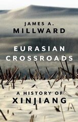 Eurasian Crossroads: A History of Xinjiang cena un informācija | Vēstures grāmatas | 220.lv