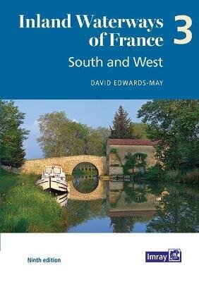 Inland Waterways of France Volume 3 South and West: South and West 9th edition, 3 цена и информация | Ceļojumu apraksti, ceļveži | 220.lv