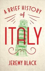 Brief History of Italy: Indispensable for Travellers cena un informācija | Vēstures grāmatas | 220.lv