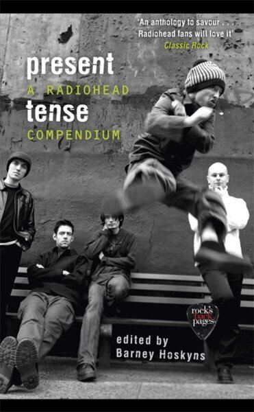Present Tense: A Radiohead Compendium цена и информация | Mākslas grāmatas | 220.lv